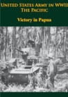 Image for United States Army In WWII - The Pacific - Victory In Papua