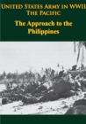 Image for United States Army In WWII - The Pacific - The Approach To The Philippines