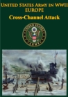 Image for United States Army In WWII - Europe - Cross-Channel Attack