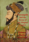 Image for Aurangzib And The Decay Of The Mughal Empire