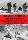 Image for Other Side Of The Mountain: Mujahideen Tactics In The Soviet-Afghan War [Illustrated Edition]