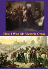 Image for How I Won My Victoria Cross [Illustrated Edition]