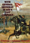 Image for With General Sheridan In Lee&#39;s Last Campaign [Illustrated Edition]