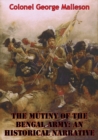 Image for Mutiny Of The Bengal Army: An Historical Narrative [Two volumes in One] [Illustrated Edition]