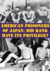 Image for American Prisoners Of Japan: Did Rank Have Its Privilege?