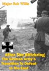 Image for After The Blitzkrieg: The German Army&#39;s Transition To Defeat In The East