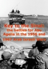 Image for Key To The Sinai: The Battles For Abu Agelia In The 1956 And 1967 Arab Israeli Wars [Illustrated Edition]