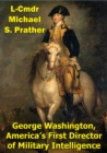 Image for George Washington, America&#39;s First Director Of Military Intelligence