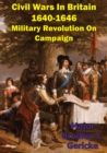 Image for Civil Wars In Britain, 1640-1646: Military Revolution On Campaign