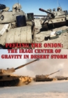 Image for Peeling The Onion: The Iraqi Center Of Gravity In Desert Storm