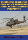 Image for Eliminating Fratricide From Attack Helicopter Fires: An Army Aviator&#39;s Perspective