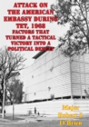 Image for Attack On The American Embassy During Tet, 1968: Factors That Turned A Tactical Victory Into A Political Defeat