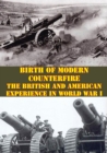 Image for Birth Of Modern Counterfire - The British And American Experience In World War I
