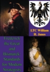 Image for Frederick The Great And Bismarck: Standards For Modern Strategists