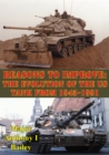 Image for Reasons To Improve: The Evolution Of The US Tank From 1945-1991