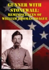 Image for Gunner with Stonewall: Reminiscences Of William Thomas Poague [Illustrated Edition]