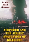 Image for Airpower And The Airlift Evacuation Of Kham Duc [Illustrated Edition]