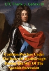 Image for Coalition Warfare Under The Duke Of Marlborough During The War Of The Spanish Succession