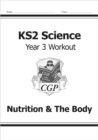 Image for KS2 Science Year 3 Workout: Nutrition &amp; The Body