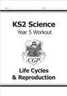 Image for KS2 Science Year 5 Workout: Life Cycles &amp; Reproduction