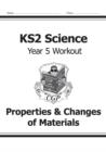 Image for KS2 Science Year 5 Workout: Properties &amp; Changes of Materials
