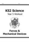 Image for KS2 Science Year 5 Workout: Forces &amp; Mechanical Devices
