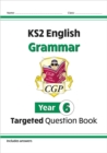 Image for KS2 English Year 6 Grammar Targeted Question Book (with Answers)