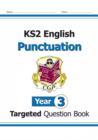 Image for KS2 English Year 3 Punctuation Targeted Question Book (with Answers)