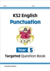 Image for KS2 English Year 5 Punctuation Targeted Question Book (with Answers)