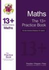 Image for 13+ Maths Practice Book for the Common Entrance Exams (exams up to June 2022)