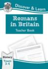 Image for KS2 Discover &amp; Learn: History - Romans in Britain Teacher Book, Year 3 &amp; 4