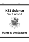 Image for KS1 Science Year 1 Workout: Plants &amp; the Seasons