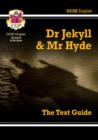 Dr Jekyll & Mr Hyde by Robert Louis Stevenson  : the text guide - CGP Books