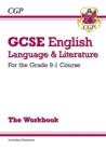Image for GCSE English Language and Literature Workbook - for the Grade 9-1 Courses (includes Answers)