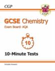 Image for GCSE Chemistry AQA 10-Minute Tests (Including Answers) (A*-G Course)