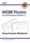 Grade 9-1 GCSE Physics: OCR Gateway Exam Practice Workbook - CGP Books