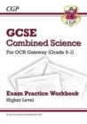 Grade 9-1 GCSE Combined Science: OCR Gateway Exam Practice Workbook - Higher - CGP Books