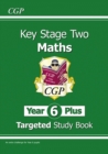 Image for KS2 Maths Targeted Study Book - Year 6+, Challenging Maths for Year 6 Pupils