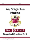 Image for KS2 Maths Year 6 Stretch Targeted Question Book