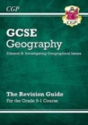 Grade 9-1 GCSE Geography Edexcel B: Investigating Geographical Issues - Revision Guide - CGP Books