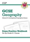Grade 9-1 GCSE Geography Edexcel B: Investigating Geographical Issues - Exam Practice Workbook - CGP Books