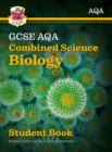 Image for New GCSE Combined Science Biology AQA Student Book (includes Online Edition, Videos and Answers)