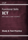 Image for Functional Skills ICT: Entry Level 3, Level 1 and Level 2 - Study &amp; Test Practice