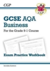 GCSE Business AQA Exam Practice Workbook - for the Grade 9-1 Course (includes Answers) - CGP Books