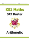 Image for KS1 Maths SAT Buster: Arithmetic (for end of year assessments)