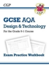 Grade 9-1 GCSE Design & Technology AQA Exam Practice Workbook - CGP Books