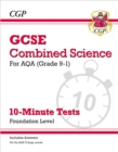 Image for GCSE Combined Science: AQA 10-Minute Tests - Foundation (includes answers)