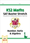 Image for KS2 Maths SAT Buster Stretch: Number, Ratio &amp; Algebra (for the 2024 tests)