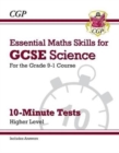 Image for GCSE Science: Essential Maths Skills 10-Minute Tests - Higher (includes answers): for the 2024 and 2025 exams