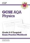 Image for GCSE Physics AQA Grade 8-9 Targeted Exam Practice Workbook (includes answers): for the 2024 and 2025 exams